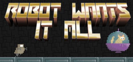 Robot Wants It All key art